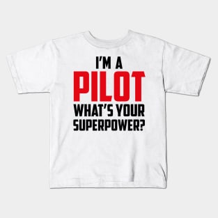 I'm a Pilot What's Your Superpower Black Kids T-Shirt